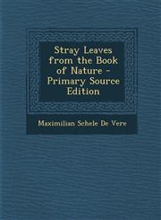 Stray Leaves from the Book of Nature - Primary Source Edition,1287958435,9781287958437