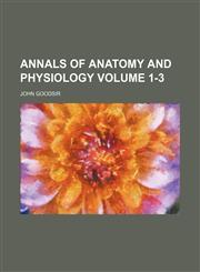 Annals of anatomy and physiology Volume 1-3,1150540931,9781150540936
