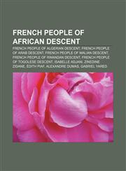 French people of African descent French people of Algerian descent, French people of Arab descent, French people of Malian descent,1158032862,9781158032860