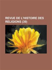 Revue de L'Histoire Des Religions (39 ),1234486601,9781234486600