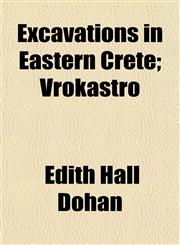Excavations in Eastern Crete; Vrokastro,1152901257,9781152901254