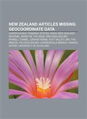New Zealand articles missing geocoordinate data Christchurch tramway system, Radio New Zealand National, More FM, The Edge, Rimutaka Incline,123326964X,9781233269648