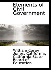 Elements of Civil Government,1113068345,9781113068347