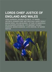 Lords Chief Justice of England and Wales John Cavendish, George Jeffreys, 1st Baron Jeffreys, Edward Coke, Matthew Hale, Harry Woolf,1155710037,9781155710037