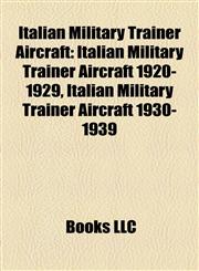 Italian Military Trainer Aircraft Italian Military Trainer Aircraft 1920-1929, Italian Military Trainer Aircraft 1930-1939,1157859682,9781157859680