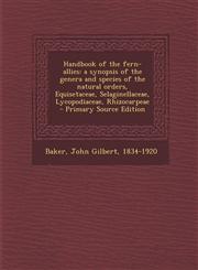 Handbook of the Fern-Allies A Synopsis of the Genera and Species of the Natural Orders, Equisetaceae, Selaginellaceae, Lycopodiaceae, Rhizocarpeae,1294356844,9781294356844