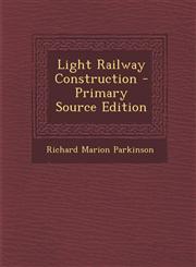 Light Railway Construction - Primary Source Edition,1295631075,9781295631070
