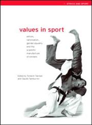 Values in Sport Elitism, Nationalism, Gender Equality and the Scientific Manufacturing of Winners,041925370X,9780419253709