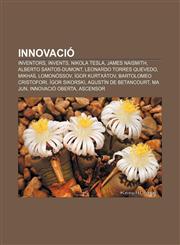 Innovació Inventors, Invents, Nikola Tesla, James Naismith, Alberto Santos-Dumont, Leonardo Torres Quevedo, Mikhaïl Lomonóssov, Ígor Kurtxàtov,123276874X,9781232768746