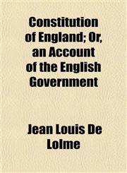 Constitution of England; Or, an Account of the English Government,115469500X,9781154695007