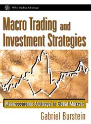 Macro Trading & Investment Strategies : Macroeconomic Arbitrage in Global Markets (Wiley Trading Advantage Series),0471315869,9780471315865