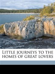 Little journeys to the homes of great lovers,1171502141,9781171502142