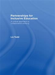 Partnership for Inclusive Education: A Critical Approach to Collaborative Working,041529844X,9780415298445