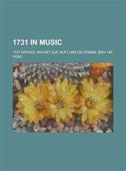 1731 in Music 1731 Operas, Wachet Auf, Ruft Uns Die Stimme, Bwv 140, Poro,1158673434,9781158673438