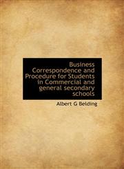 Business Correspondence and Procedure for Students in Commercial and general secondary schools,1117129438,9781117129433