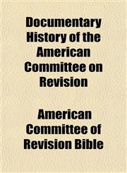 Documentary History of the American Committee on Revision,1152885111,9781152885110