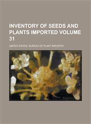 Inventory of Seeds and Plants Imported Volume 31,115389923X,9781153899239
