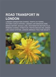 Road transport in London London congestion charge, Traffic in Towns, Victoria Coach Station, London low emission zone, Smeed Report,1157615406,9781157615408