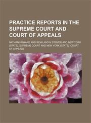 Practice reports in the Supreme Court and Court of Appeals (Volume 43),1150898143,9781150898143
