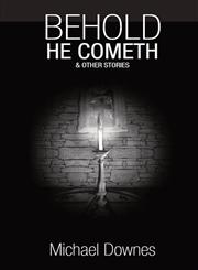 Behold He Cometh and Other Stories,1784076570,9781784076573