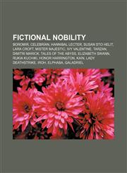 Fictional nobility Boromir, Celebrían, Hannibal Lecter, Susan Sto Helit, Lara Croft, Mister Majestic, Ivy Valentine, Tarzan, Dimitri Marick,1157656358,9781157656357