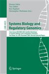 Systems Biology and Regulatory Genomics Joint Annual RECOMB 2005 Satellite Workshops on Systems Biology and on Regulatory Genomics, San Diego, CA, USA, December 2-4, 2005, Revised Selected Papers,3540482938,9783540482932