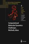 Computational Molecular Dynamics: Challenges, Methods, Ideas Proceedings of the 2nd International Symposium on Algorithms for Macromolecular Modelling, Berlin, May 21-24-1997 1st Edition,3540632425,9783540632429