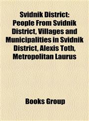 Svidník District People From Svidník District, Villages and Municipalities in Svidník District, Alexis Toth, Metropolitan Laurus,1158196032,9781158196036