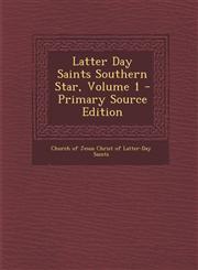 Latter Day Saints Southern Star, Volume 1 - Primary Source Edition,1294841742,9781294841746