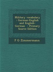 Military vocabulary German-English and English-German  - Primary Source Edition,1294884743,9781294884743