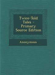 Twice-Told Tales,1289951497,9781289951498