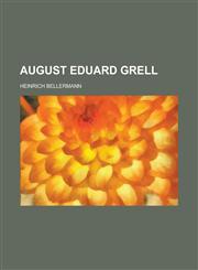 August Eduard Grell,123448627X,9781234486273