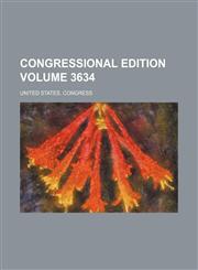 Congressional edition Volume 3634,1236474376,9781236474377