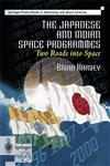 The Japanese and Indian Space Programmes Two Roads Into Space,1852331992,9781852331993