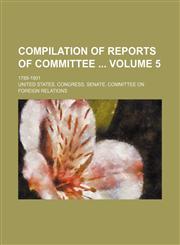 Compilation of reports of Committee  Volume 5; 1789-1901,1130616959,9781130616958