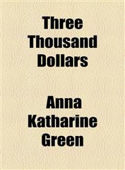 Three Thousand Dollars,1153653001,9781153653008