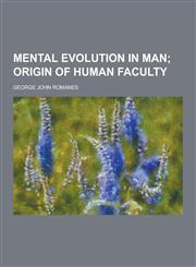 Mental Evolution in Man,1230267492,9781230267494