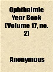 Ophthalmic Year Book (Volume 17, no. 2),1152449346,9781152449343