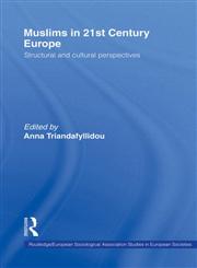 Muslims in 21st Century Europe Structural and Cultural Perspectives,0415534224,9780415534222