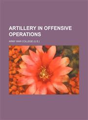 Artillery in offensive operations,1154469042,9781154469042