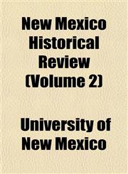 New Mexico Historical Review (Volume 2),1152439057,9781152439054