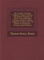 New Homes The Rise, Progress, Present Position, and Future Prospects of Each of the Australian Colonies and New Zealand, Regarde,1287901204,9781287901204