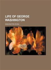 Life of George Washington (Volume 16),1150875380,9781150875380