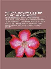 Visitor attractions in Essex County, Massachusetts Cemeteries in Essex County, Massachusetts, Churches in Essex County, Massachusetts,123313048X,9781233130481