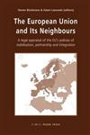 The European Union and Its Neighbours A Legal Appraisal of the EU's Policies of Stabilisation, Partnership and Integration,9067042013,9789067042017