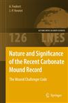 Nature and Significance of the Recent Carbonate Mound Record The Mound Challenger Code,3642242340,9783642242342