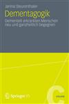 Dementagogik Dementiell Erkrankten Menschen Neu Und Ganzheitlich Begegnen,3531198343,9783531198347