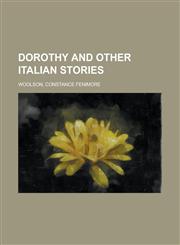 Dorothy and other Italian Stories,1236720040,9781236720047