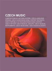 Czech music Compositions by Antonín Dvořák, Czech-language operas, Czech Eurovision Song Contest entrants,1156947057,9781156947050
