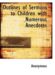 Outlines of Sermons to Children with Numerous Anecdotes,111612419X,9781116124194